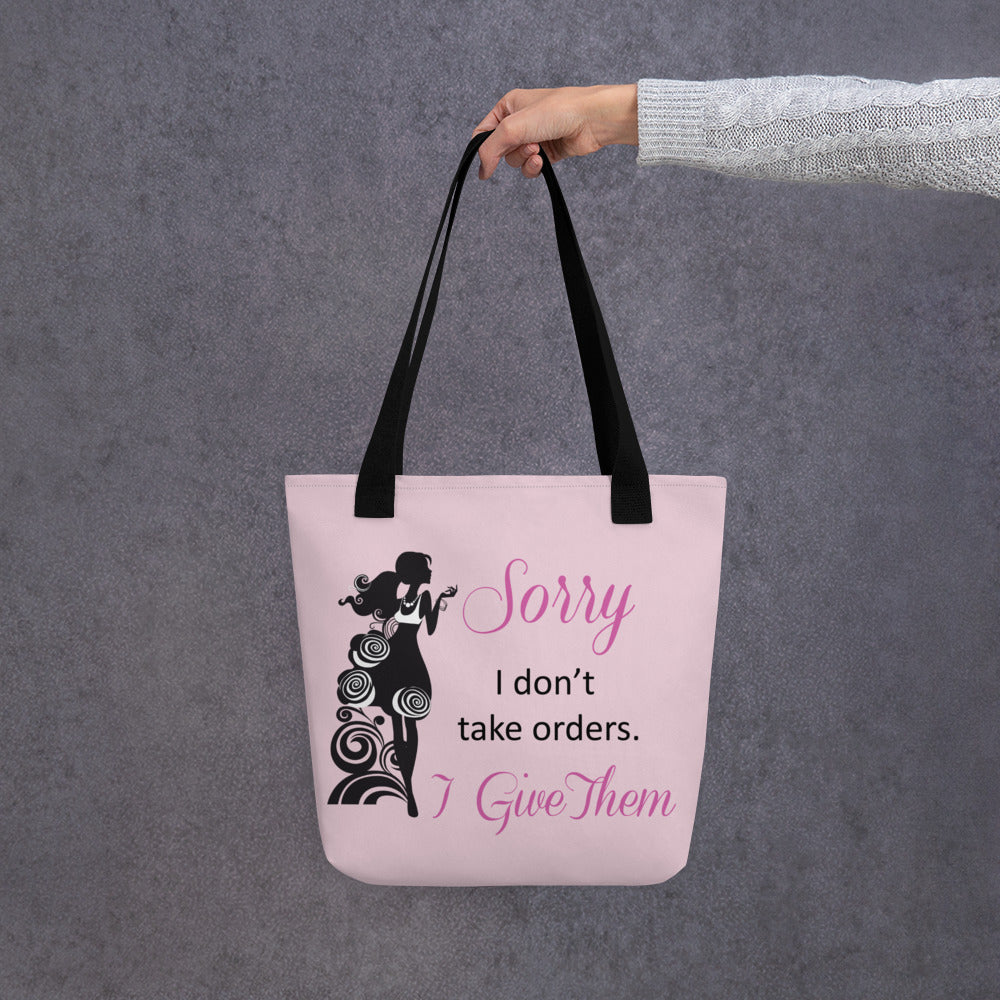 Sorry I don't Give Orders Pink Tote